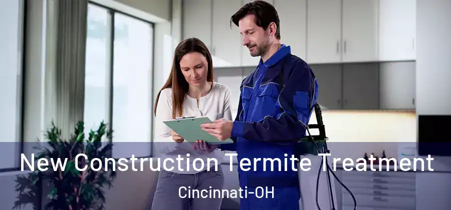  New Construction Termite Treatment Cincinnati-OH